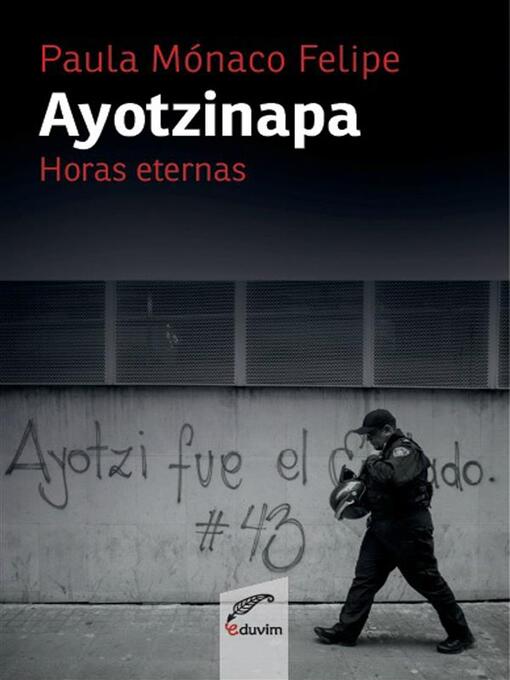 Title details for Ayotzinapa by Paula Mónaco Felipe - Available